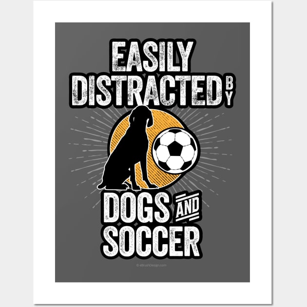 Easily Distracted by Dogs and Soccer Wall Art by eBrushDesign